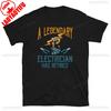 A LEGENDARY ELECTRICIAN HAS RETIRED Funny Shirts Retired Electrician RetireUnisext Party Gift Summer Cotton Tee Ropa Hombre Shirts