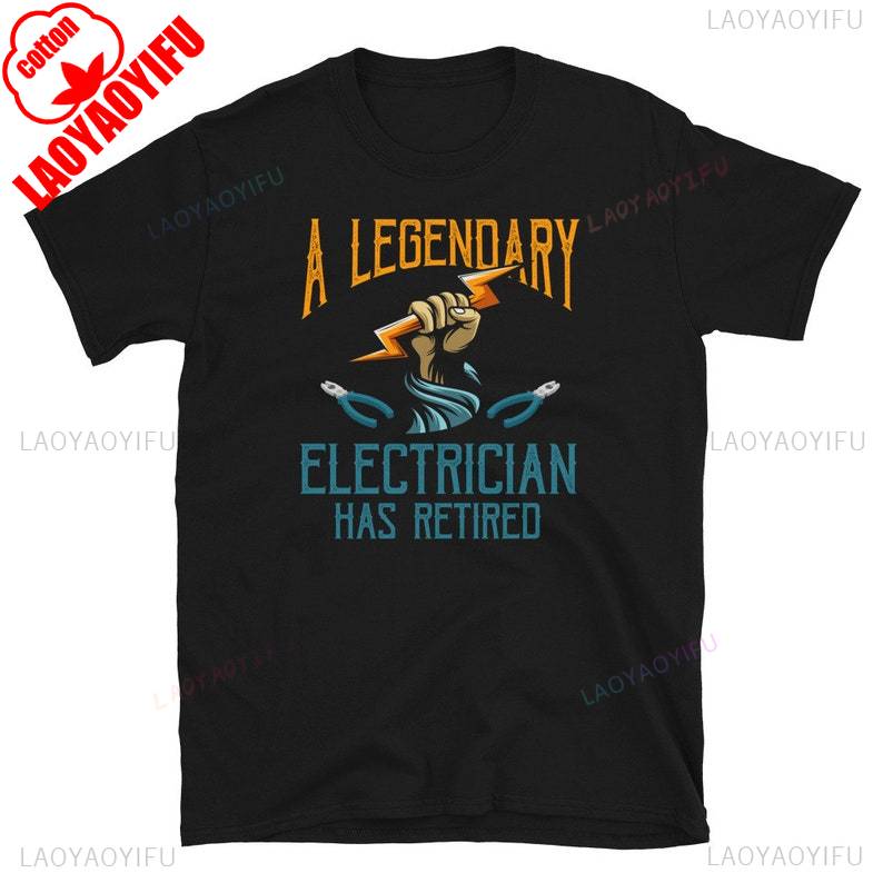 A LEGENDARY ELECTRICIAN HAS RETIRED Funny Shirts Retired Electrician RetireUnisext Party Gift Summer Cotton Tee Ropa Hombre Shirts