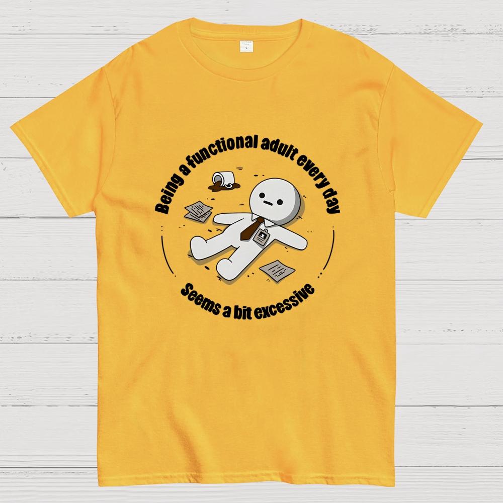 Being a functional adult every day Cotton Casual Cool Loose T-Shirt