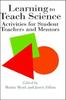 Книга Learning To Teach Science : Activities For Student Teachers And Mentors