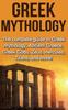 The Greek Mythology The Complete Guide To Greek Mythology Ancient Greece Greek Gods by Nick Plesiotis - Hardback Book