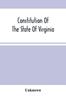 Книга Constitution Of The State Of Virginia And The Ordinances Adopted By The Conventi by UNKNOWN - Paperback