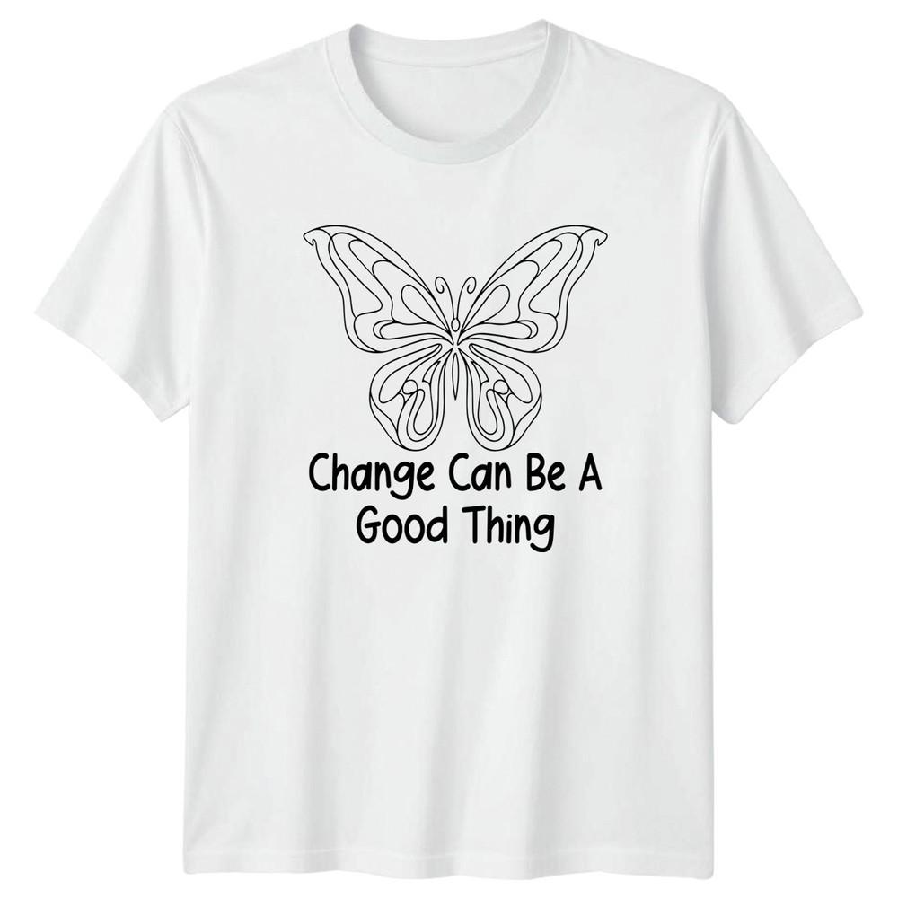 Change Can Be A Good TShirt Butterfly Personal Growth Inspirational Nature