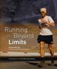 The Running Beyond Limits : The Adventures of an Ultra Marathon Runner Book