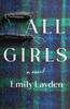 The All Girls : A Novel Book