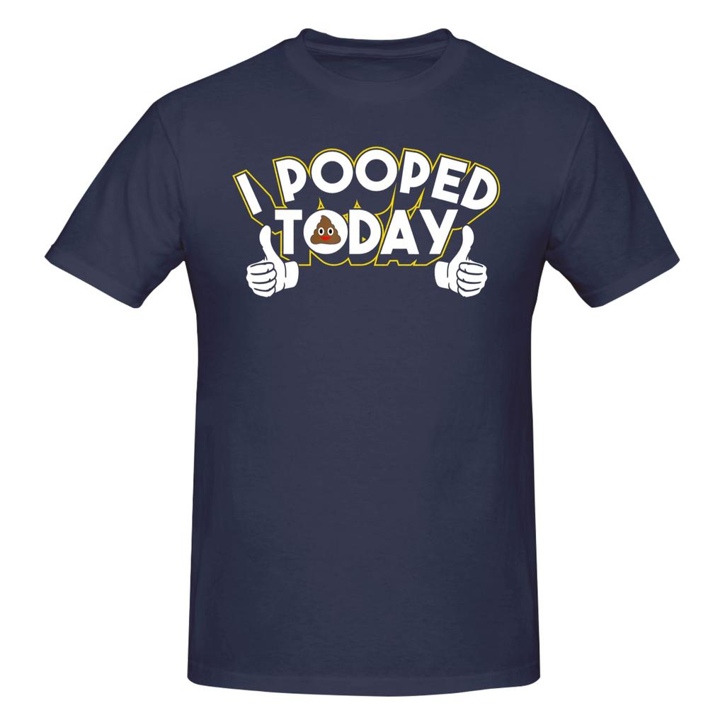 1 Piece Humor Funny Pooped Jokes Funny Graphic 100 Cotton Tshirt I Pooped Today Tops Tees For Unisex