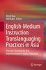 The English-Medium Instruction Translanguaging Practices In Asia : Theories, Frameworks and Implementation In Higher Education Book