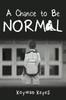Книга A Chance To Be Normal