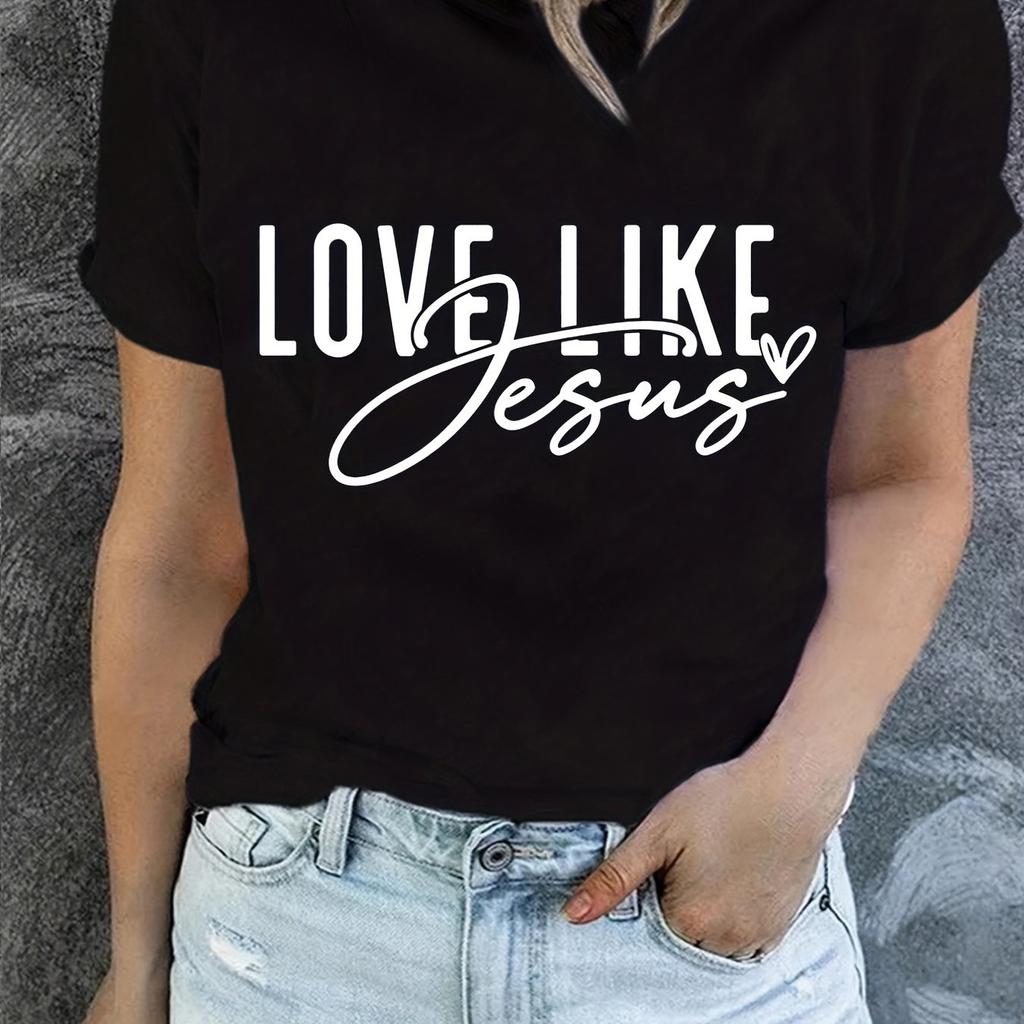 Футболка с принтом Love Like Jesus, повседневный топ с коротким рукавом и круглым вырезом для лета и весны, женская одежда