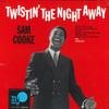 Виниловая пластинка SAM COOKE - Twistin' The Night Away 19075817631 Sony Music 2018 Европа Soul/Funk