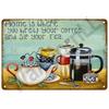 Metal Sign Coffee Tin Sign Posters Wall Decorations Vintage Cafe Retro Club Pub Bar Painting Home Decor Friends Wall Art Plaque