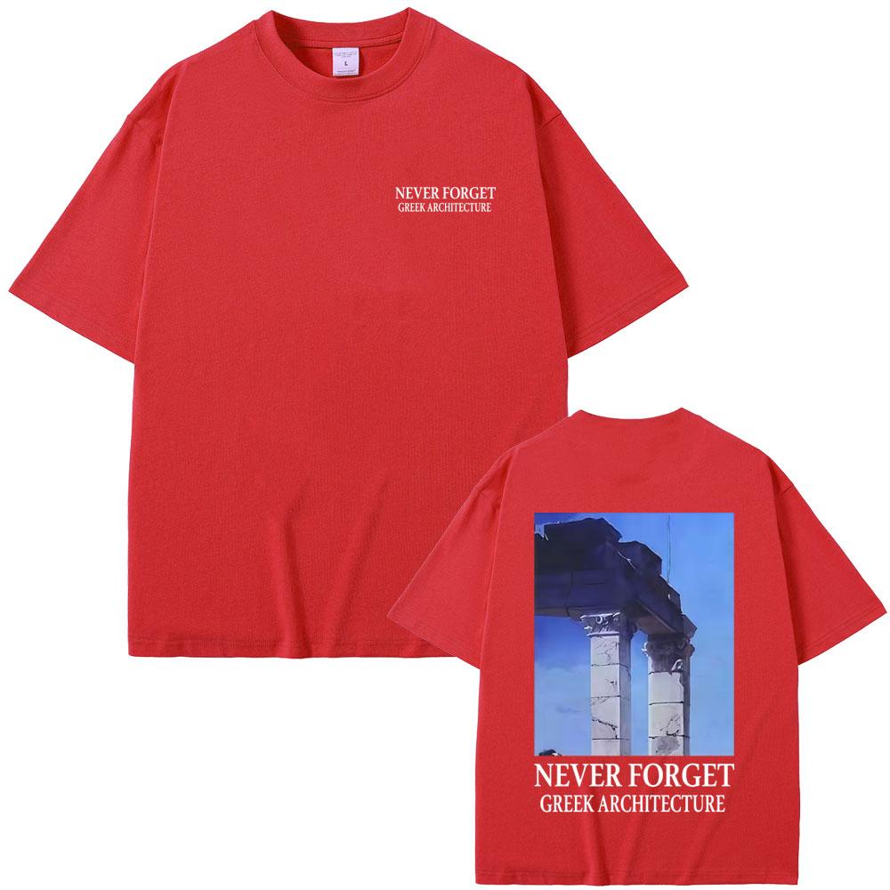 NEVER FORGET GREEK ARCHITECTURE Tshirt Men Women Fashion Vintage Short Sleeve T Shirt Male Casual Oversized Tshirts Streetwear