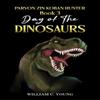 Parvon Zin Koban Hunter Book 3 Day of the Dinosaurs by William C.... 9781035878857