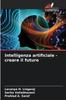 Книга Intelligenza Artificiale - Creare Il Futuro