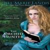 The Orchid Hunter by Jill Marie Landis Paperback Book 9781611947779