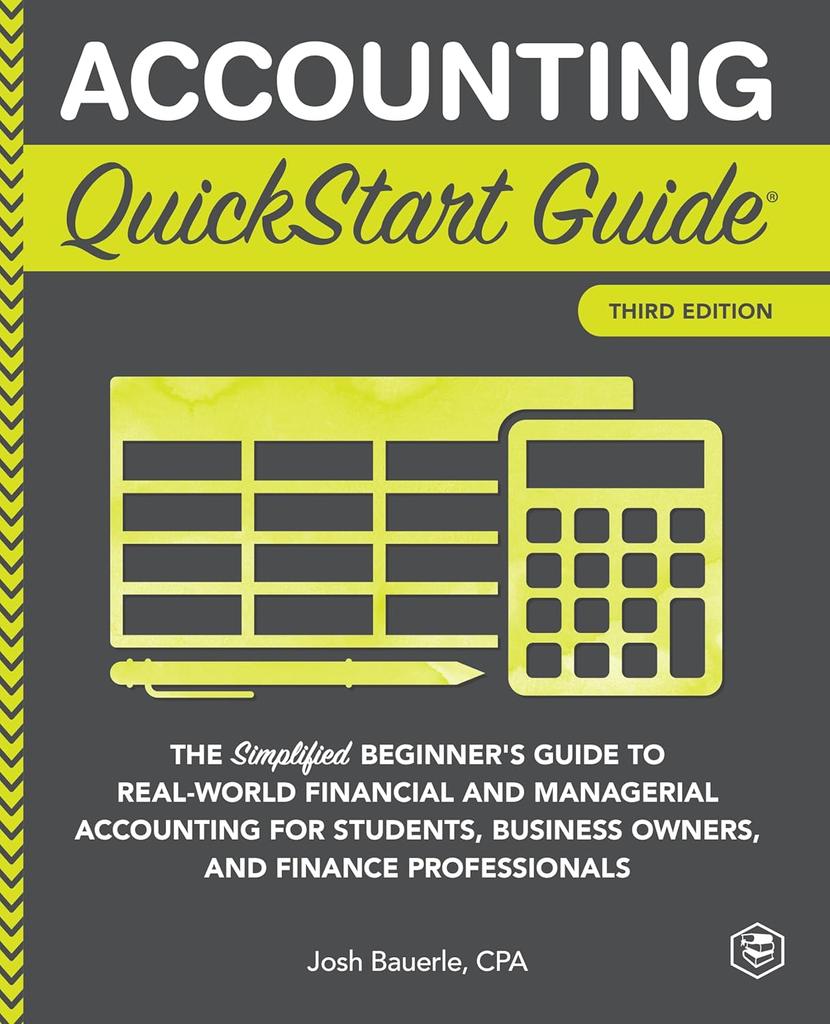 The ACCOUNTING - Quickstart Guide 3rd Edition Book