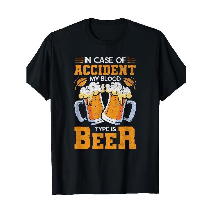 Funny Beer Blood Type T-Shirt - In Case of Accident My Blood Type Is Beer Graphic Tee - Men & Women's Black Crew Neck Short Sleeve Shirt - Breathable