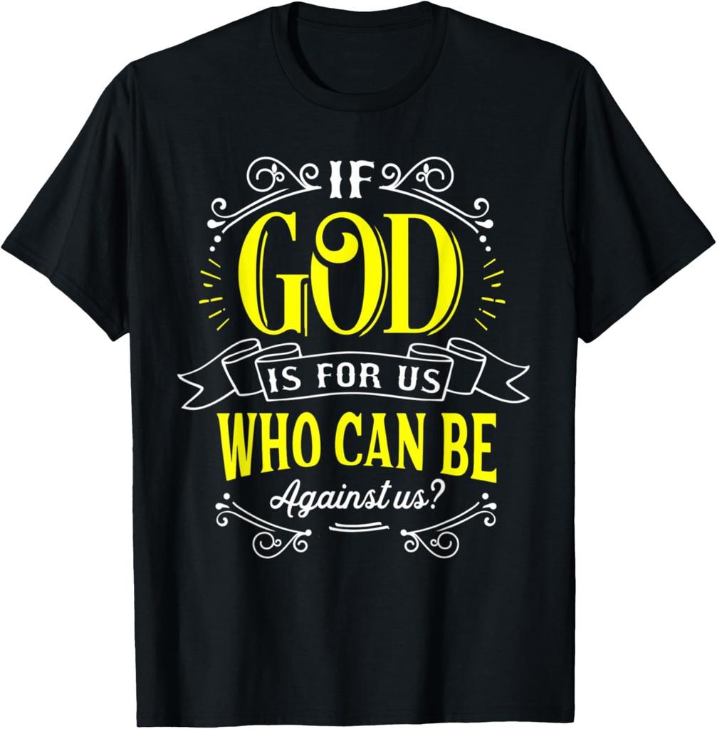 If God Is For Us Who Can Be Against Us Christ Christian Gift T-Shirt
