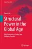 Книга Structural Power In the Global Age : Why Modernity Is Ending and Globality Prevails