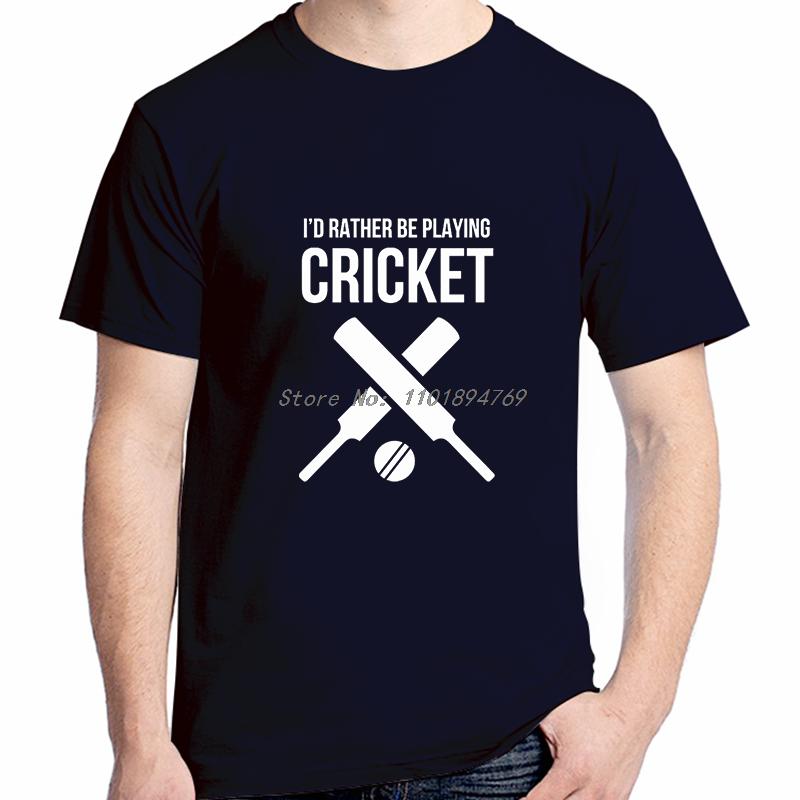 Id Rather Be Playing Cricket Summer Fashion Cotton Graphic T Shirts Short Sleeve Tshirts High Quality Tees Tops Unisexs Clothes