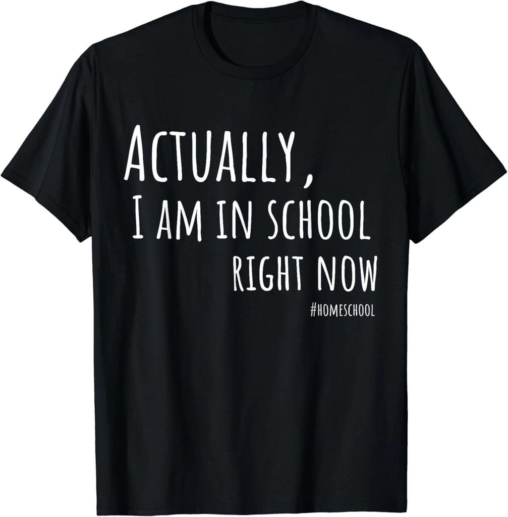 Actually, I am in school right now Homeschool Gift Unisex T-Shirt