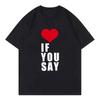 Romance Untold Kpop T Shirt Love If You Say Men Clothing Harajuku T-Shirt Unisex High Quality Short Sleeves Plus Size Loose Soft