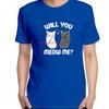 Cat Will You Meow Me Graphic T Shirts Fashion Tees Tops Summer Cotton New Shirts And Tshirts Unisex Oneck Print T Shirt