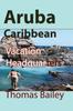 Книга Aruba Caribbean : Vacation Headquarters