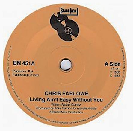 7inch Record CHRIS FARLOWE - Living Ain't Easy Without You BN451 Brand New 1983 UK Rock Used