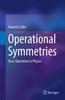 Книга Operational Symmetries : Basic Operations In Physics