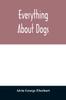 Книга Everything About Dogs