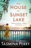 Книга The House On Sunset Lake : A Breathtaking Novel of Secrets, Mystery and Love