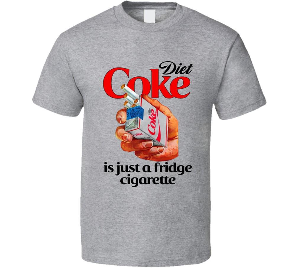 Diet Coke Is Just A Fridge Cigarette T Shirt