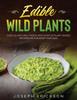 Книга Edible Wild Plants Over 111 Natural Foods And Over 22 Plant Based Recipes On A by Joseph Erickson - Paperback