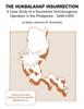 Книга The Hukbalahap Insurrection : A Case Study of a Successful Anti-Insurgency Operation In the Philippines - 1946-1955