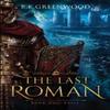 Last Roman by B.K. Greenwood Paperback Book 9781736794913