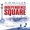 Independence Square by A. D. Miller Paperback Book 9781529111859