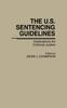 The The U.S. Sentencing Guidelines : Implications for Criminal Justice Book