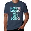 House Music All Life Long EDM TShirt Cool Feeling Summer Tee Shirt