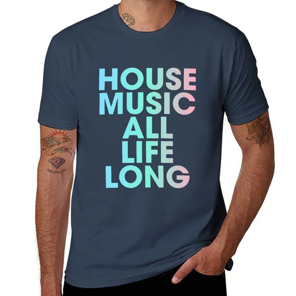 House Music All Life Long EDM TShirt Cool Feeling Summer Tee Shirt