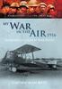 Книга My War In the Air 1916 : Memoirs of a Great War Pilot