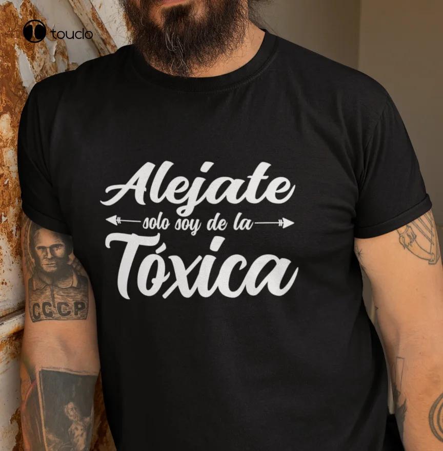 Alejate Solo Soy De La Toxica Funny Tshirt Camiseta Soy Toxico