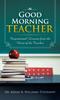 Книга Good Morning Teacher : Inspirational Lessons from the Heart of the Teacher