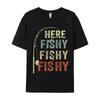 Fishing Here Fishy Funny Geek Normal Man T Shirt Discount Plain Cotton Tops Shirt Print Sweatshirts Wholesale