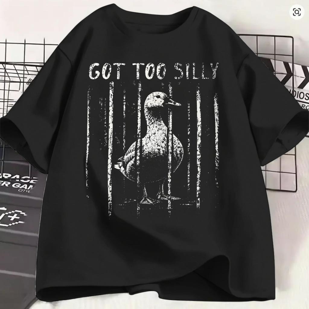 Unisex Tshirt Funny Goose Got Too Silly Unique 100 Cotton Tee Shirt Short Sleeve T Shirts Round Collar Clothing 4xl 5xl 6xl