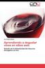 Книга Aprendiendo a Degustar Vinos En Sitios Web