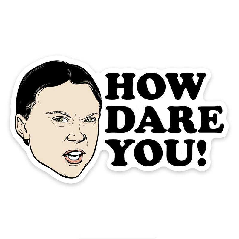 J124# Автомобильная наклейка «Как ты смеешь!» Грета Тунберг автомобильный Стайлинг виниловая наклейка на оконный бампер водонепроницаемые автомобильные аксессуары