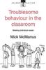 Книга Troublesome Behaviour In the Classroom : Meeting Individual Needs