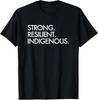 Strong Resilient Indigenous Gift Unisex T-Shirt