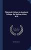 Книга Physical Culture In Amherst College. By Nathan Allen, M.D